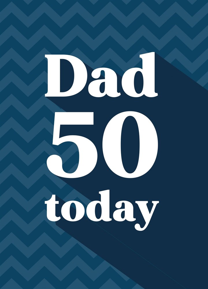 Dad 50 Today Card