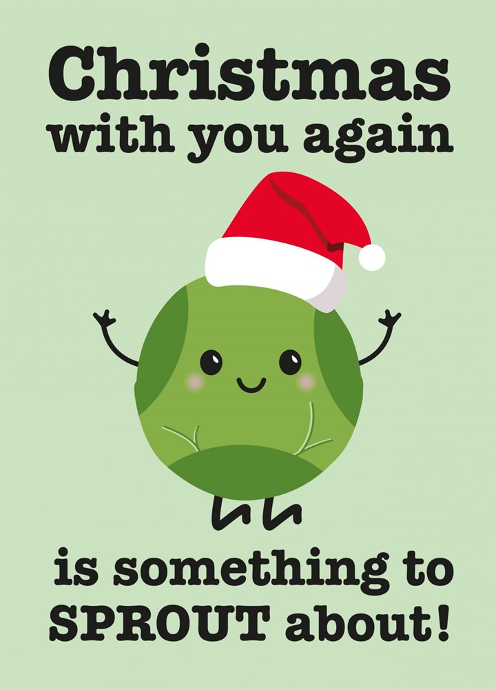 Christmas With You Is Something To SPROUT Card
