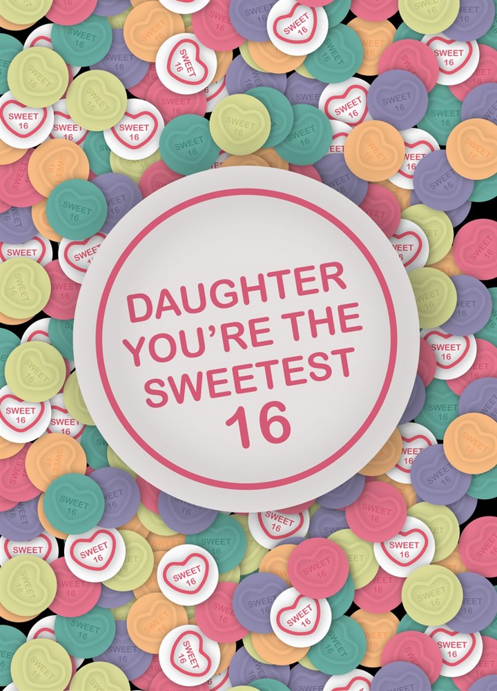 Daughter, You're The Sweetest 16 Card