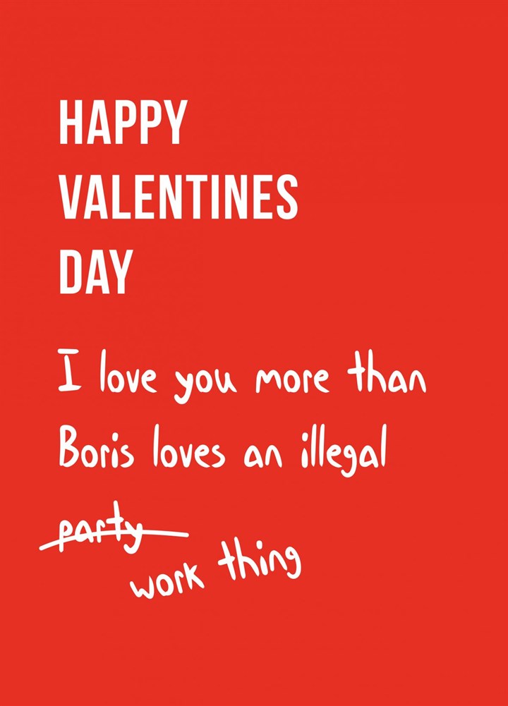 I Love You More Than Boris Loves A 'work Thing' Card
