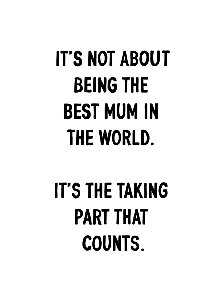 It's Not About Being The Best Mum Card