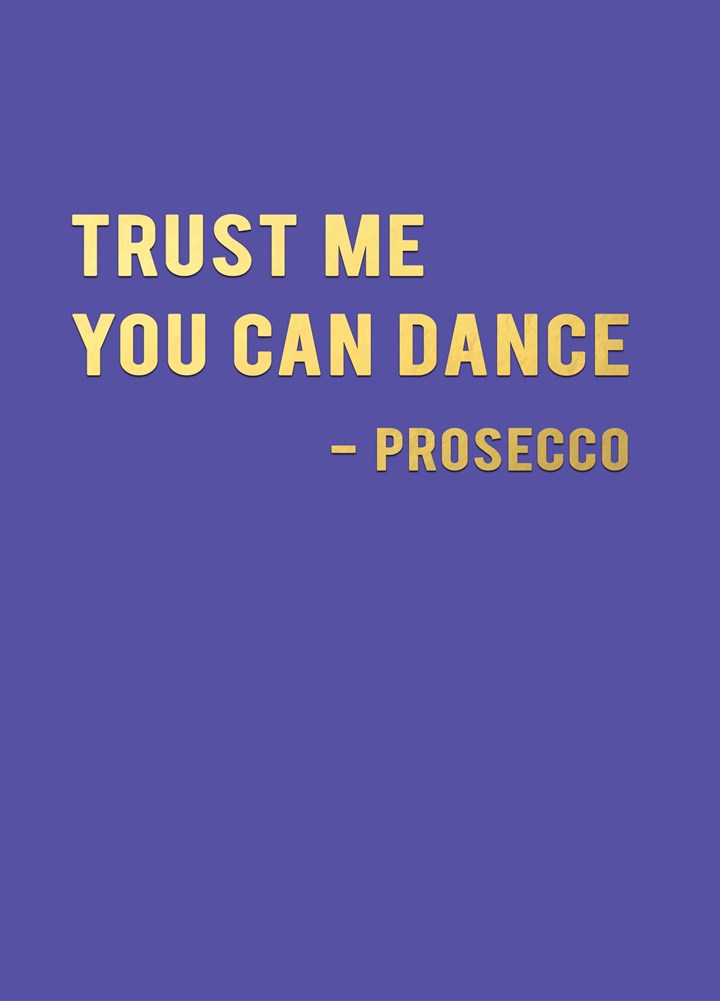 Trust Me You Can Dance Prosecco Card