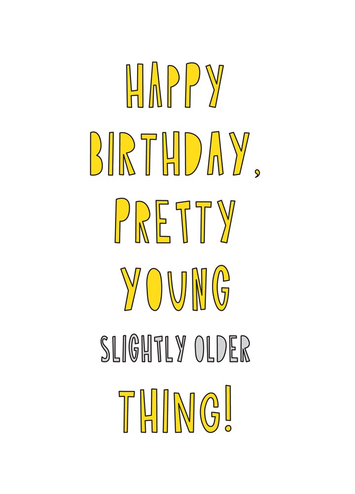 Pretty Young Slightly Older Thing Card