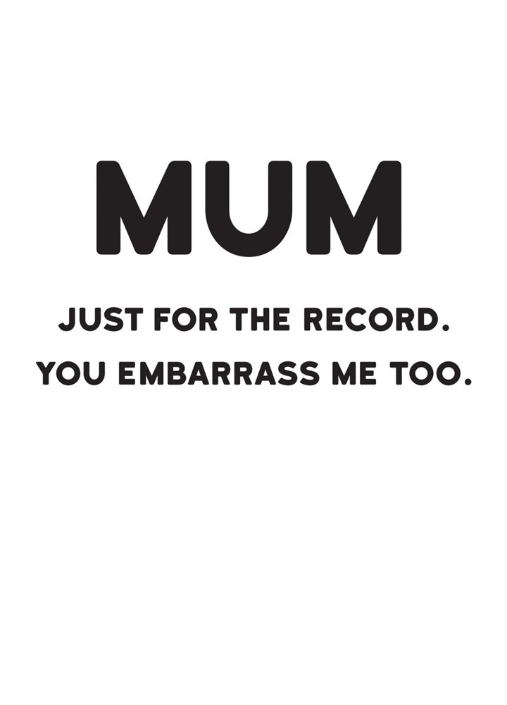 Mum Embarrass Card