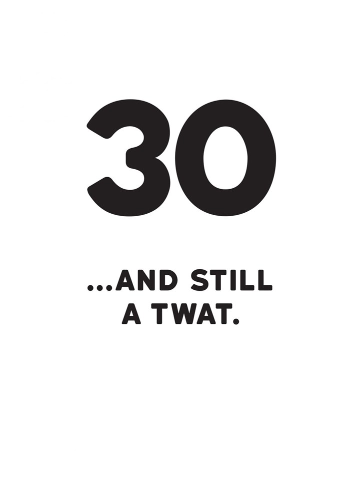 30 And Still A Twat Card