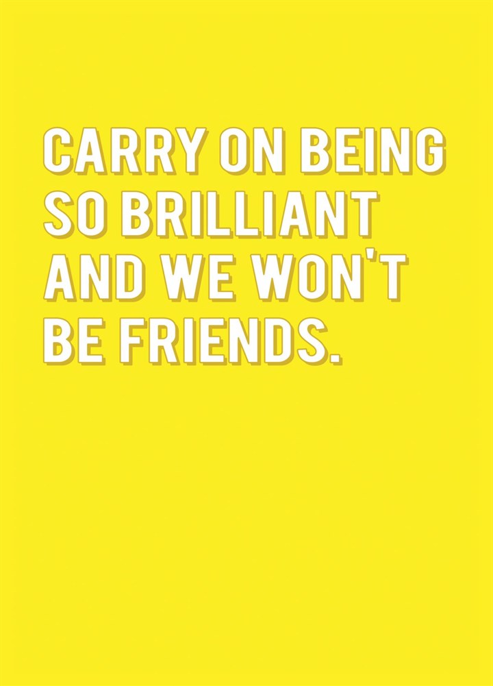 Carry On Being Brilliant Card