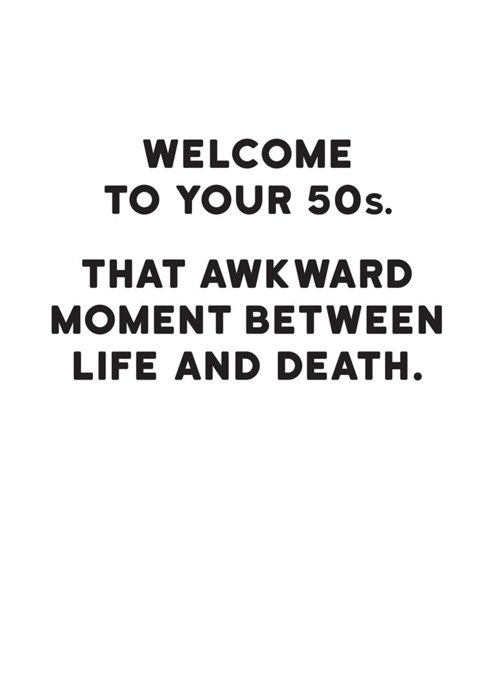 Welcome To Your 50's Card