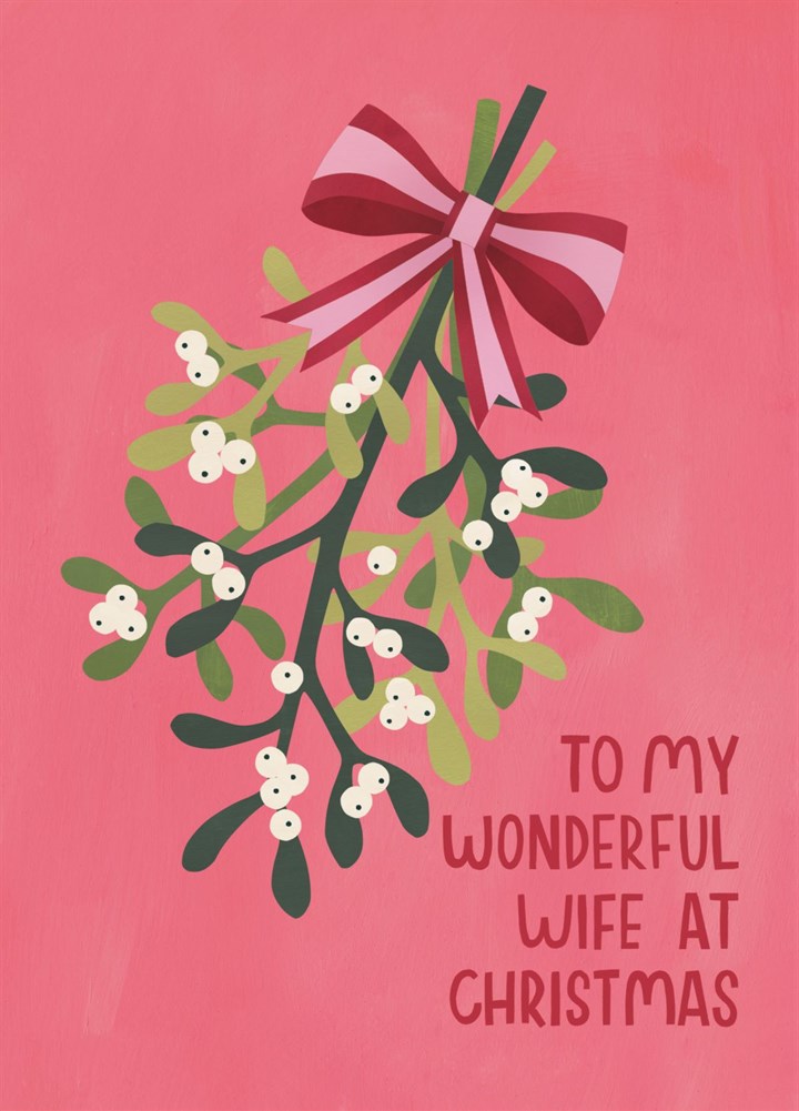 'To My Wonderful Wife At Christmas' Mistletoe Christmas Card