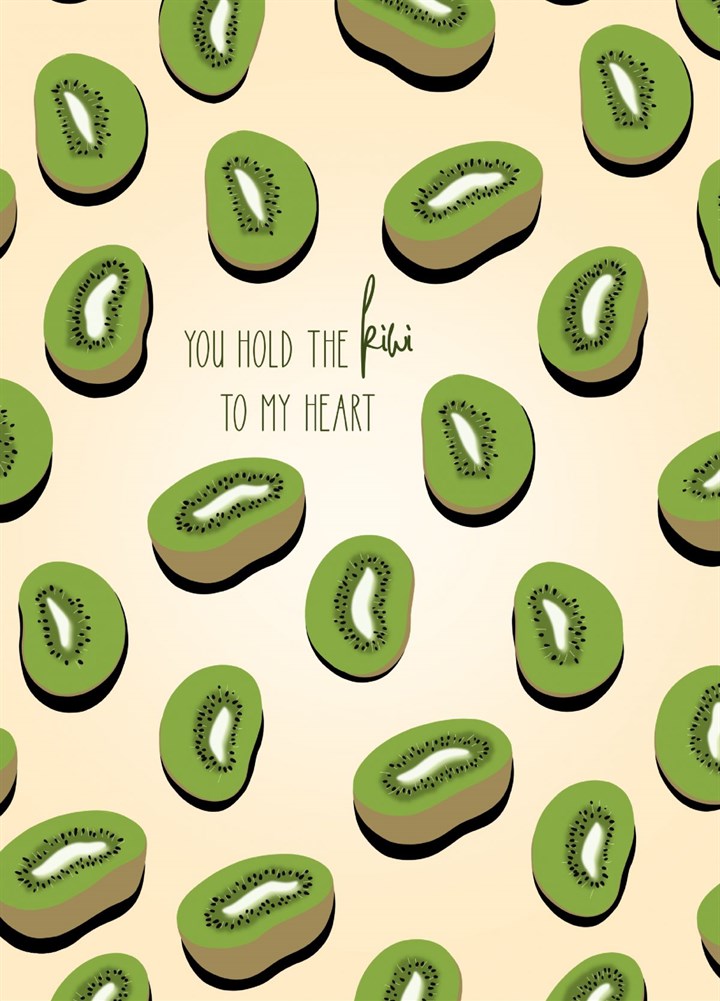 You Hold The KIWI To My Heart Card
