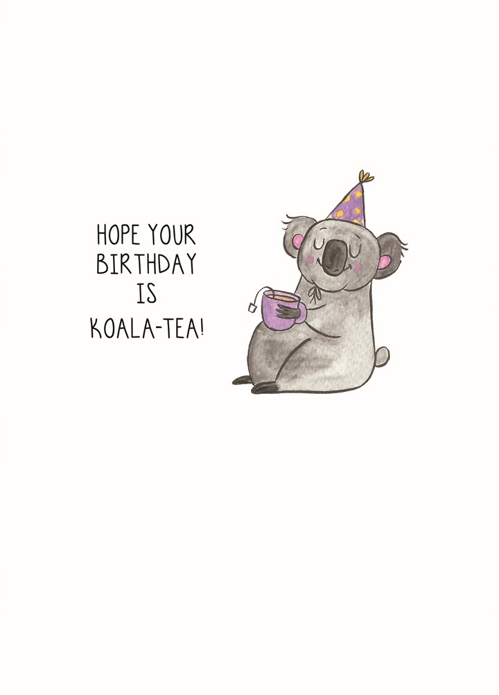 Your Birthday Is Koala-Tea Card