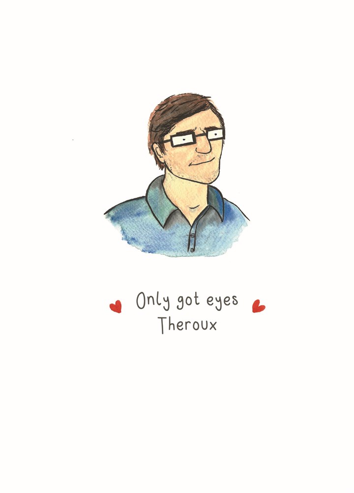 Only Got Eyes Theroux Card