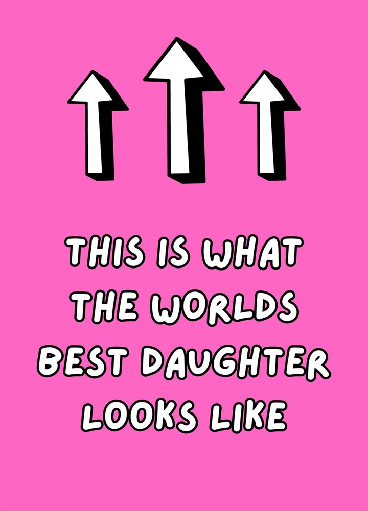 This Is What The World's Best Daughter Looks Like Card