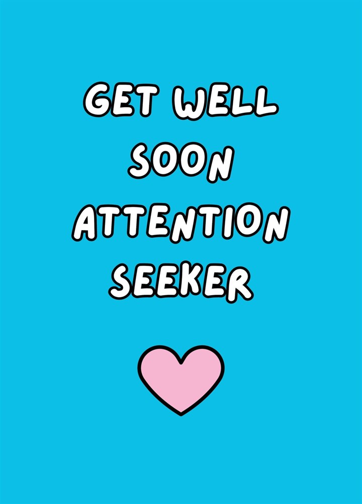 Get Well Soon Attention Seeker Card