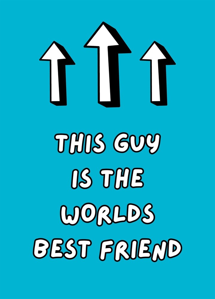 This Guy Is The World's Best Friend Card