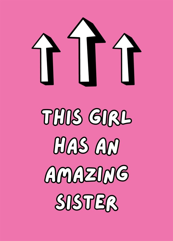 This Girl Has An Amazing Sister Card