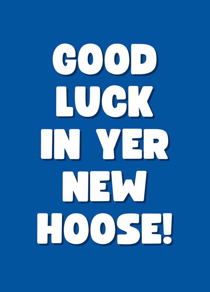 Good Luck In Yer New Hoose! Card
