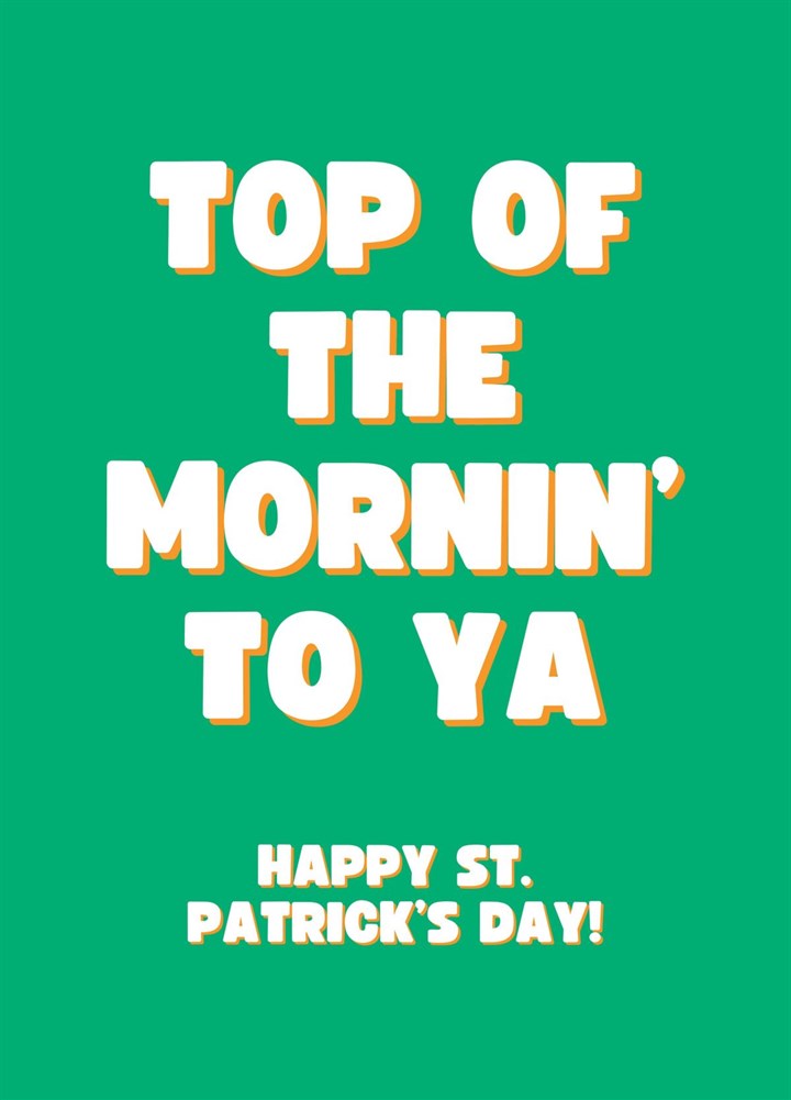 Top Of The Morning' To Ya! Card