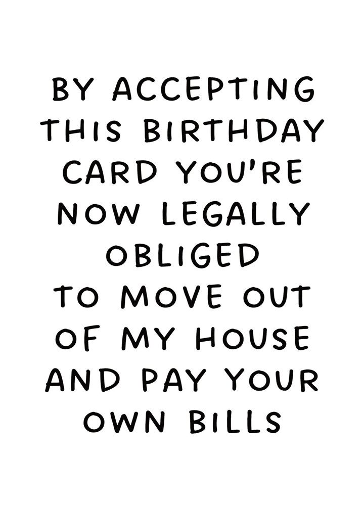 You're Now Legally Obliged To Move Out Of My House Card