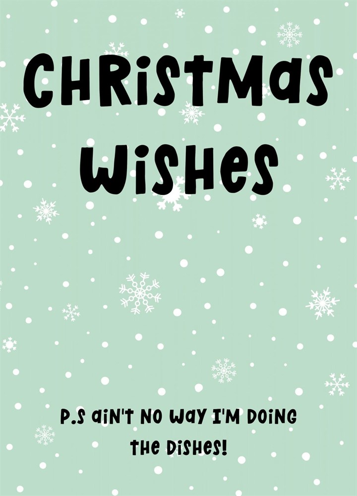 Christmas Wishes, No Way I'm Doing The Dishes Card