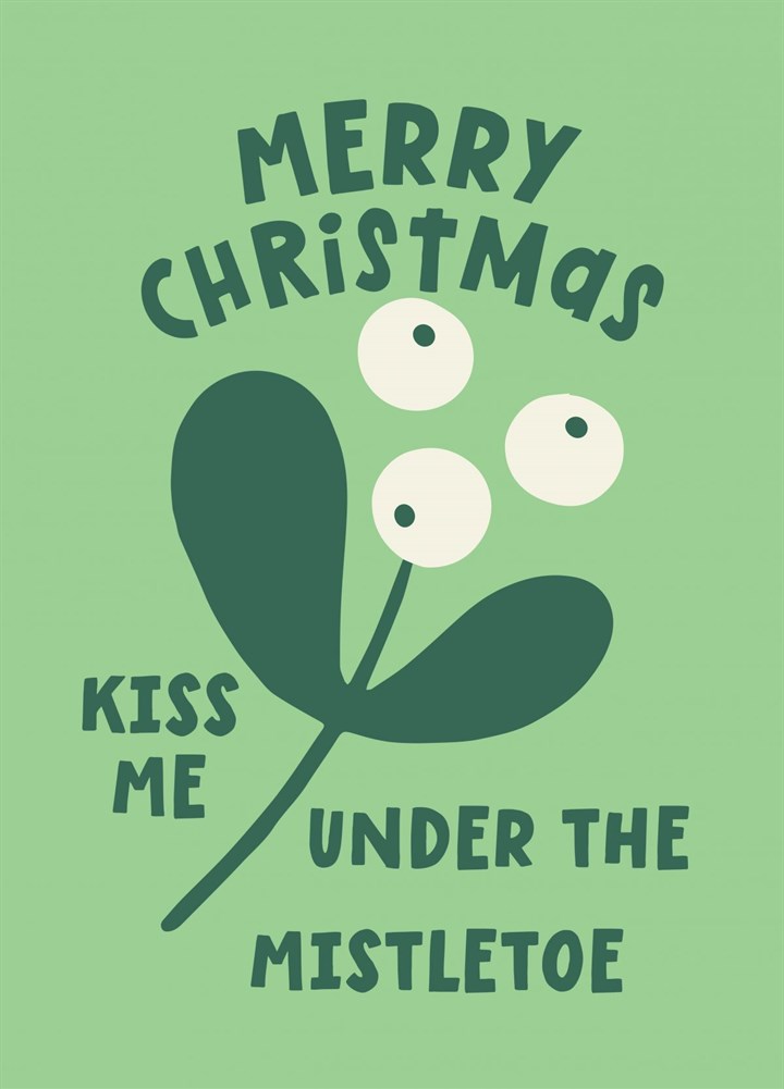 Merry Christmas - Kiss Me Under The Mistletoe Card