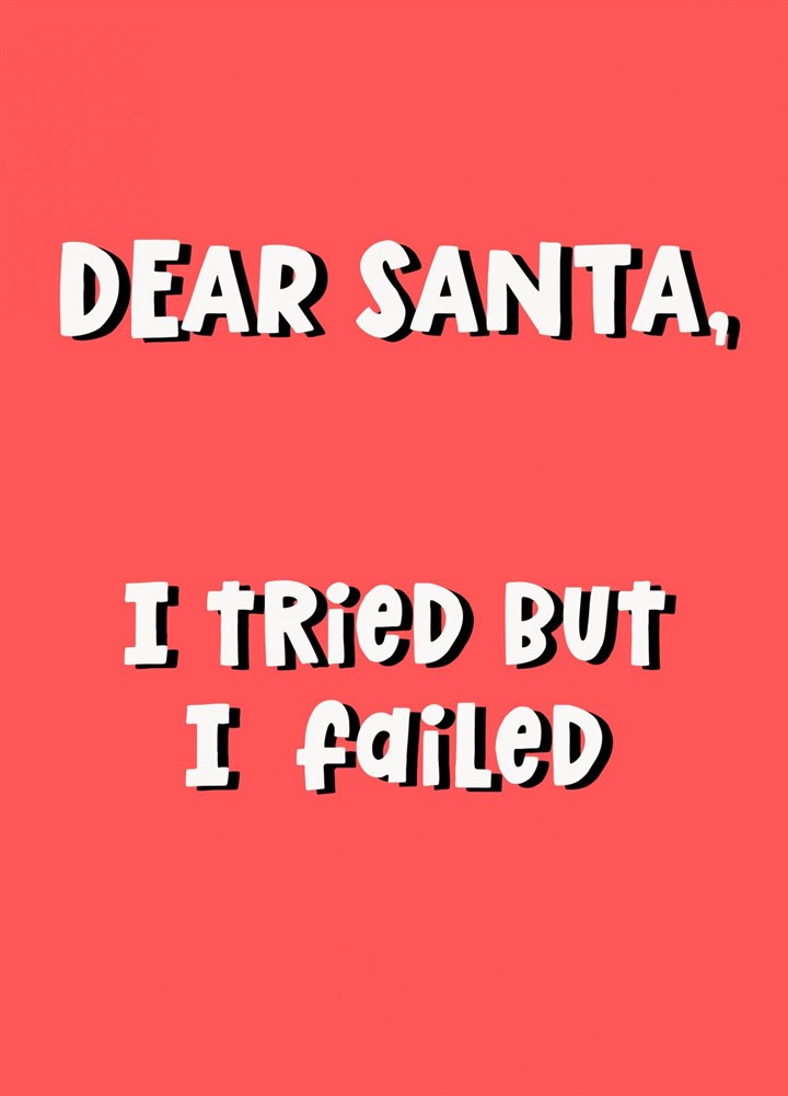 Dear Santa, I Tried But I Failed Card