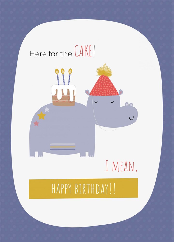Cheeky Hippo Here For The Cake Card