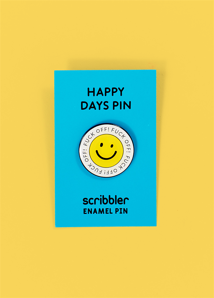 Happy Days F*ck Off Pin Badge