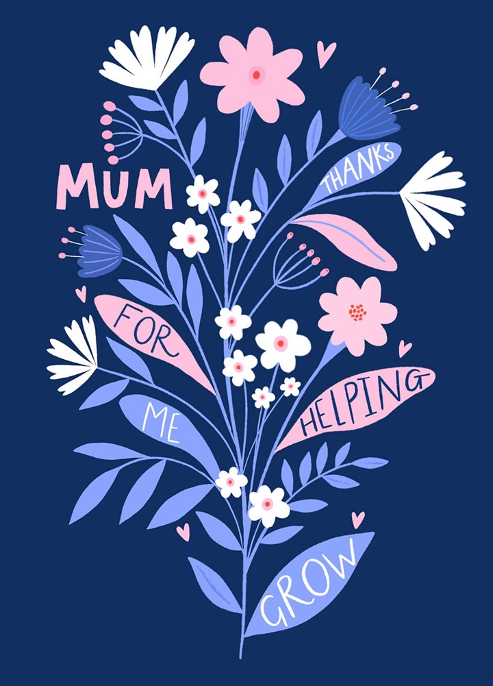 Mum, Thanks For Helping Me Grow Card