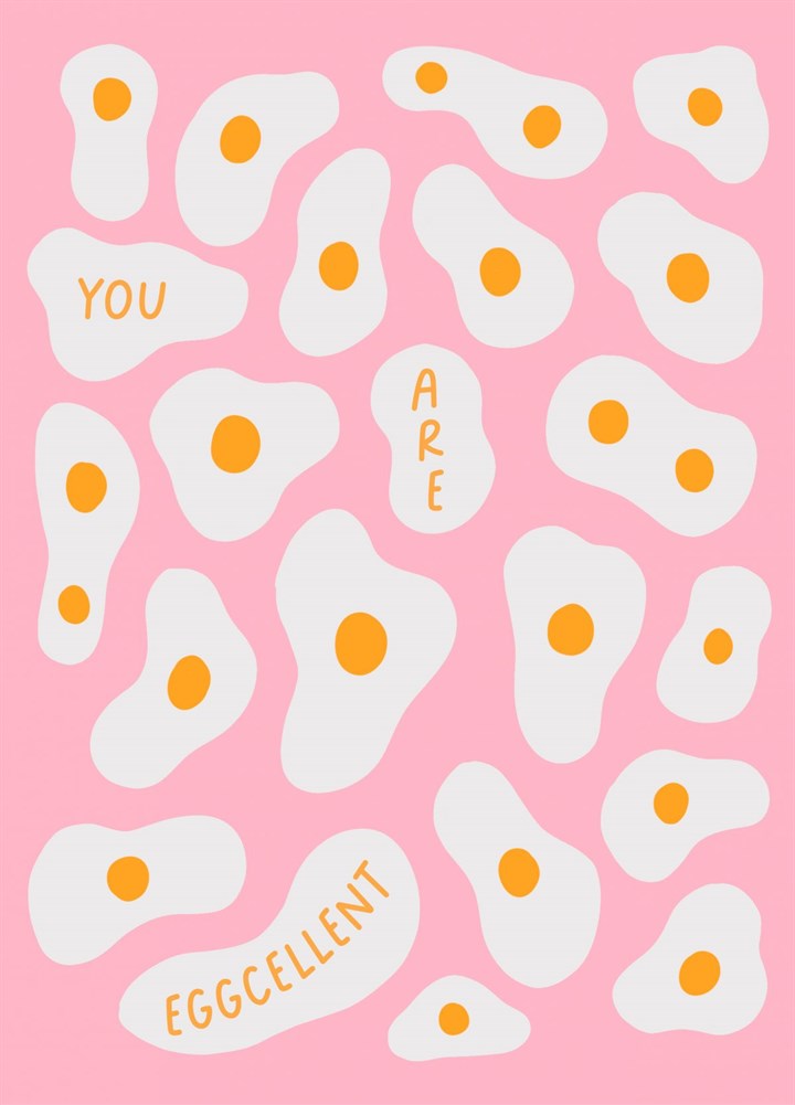 You Are Eggcellent Card