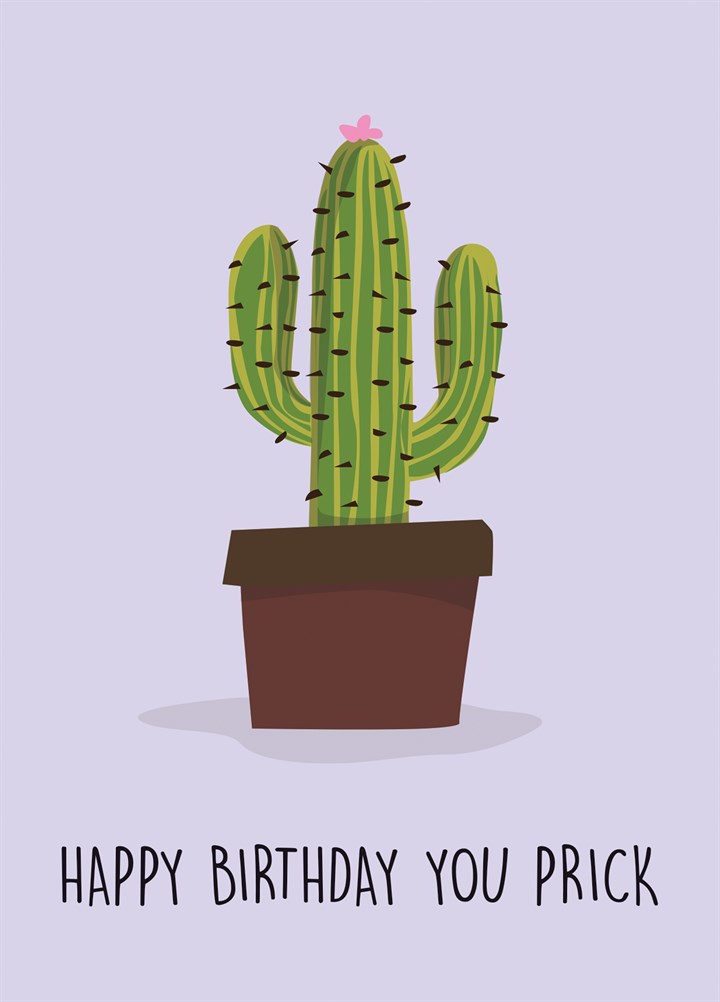 Happy Birthday You Prick Card