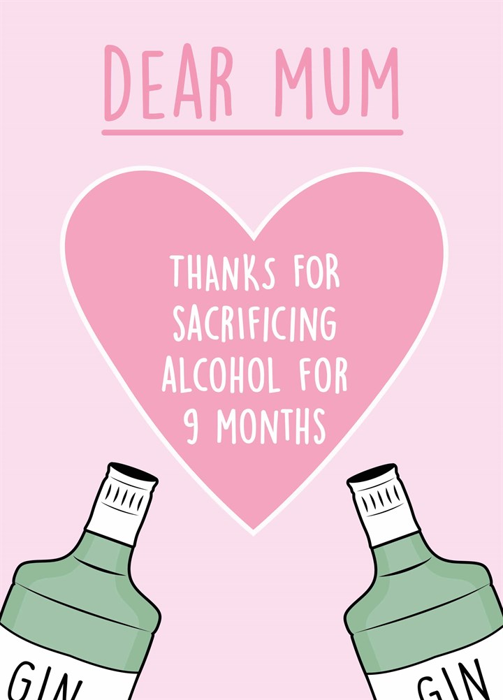 Thanks For Sacrificing Alcohol For 9 Months Card