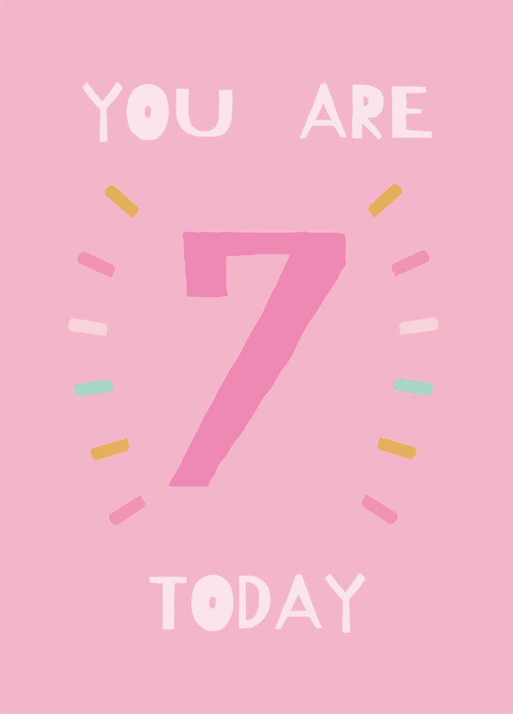 You Are 7 Today Card