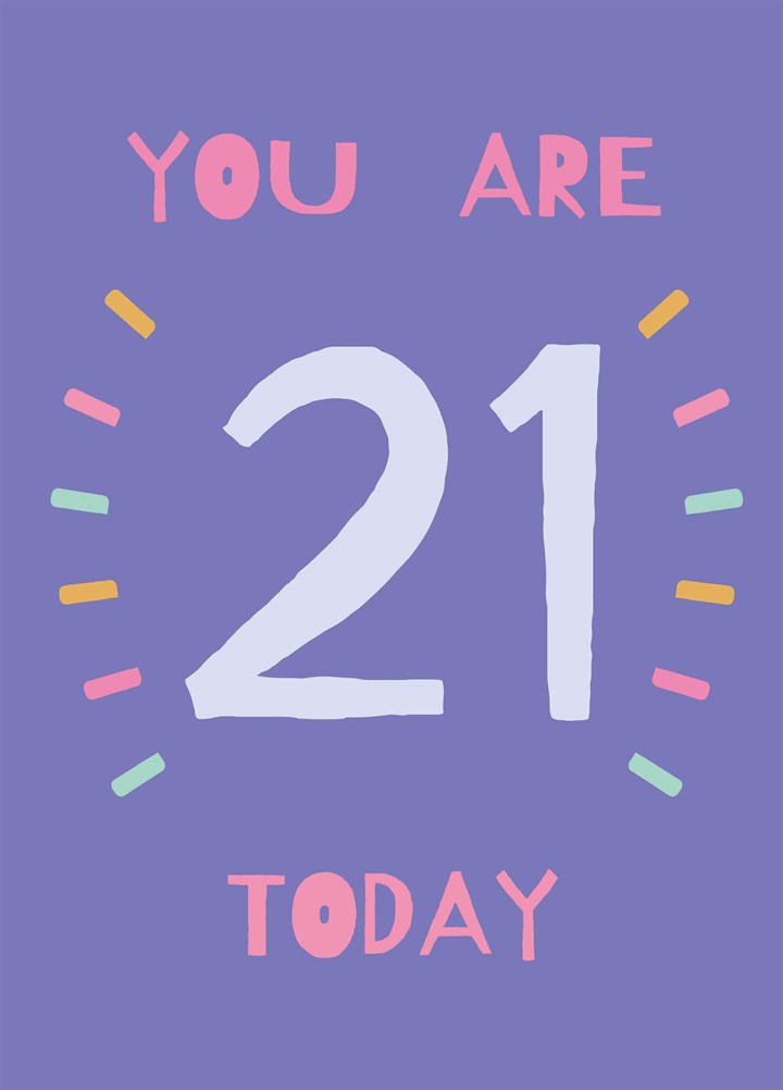 You Are 21 Today Card