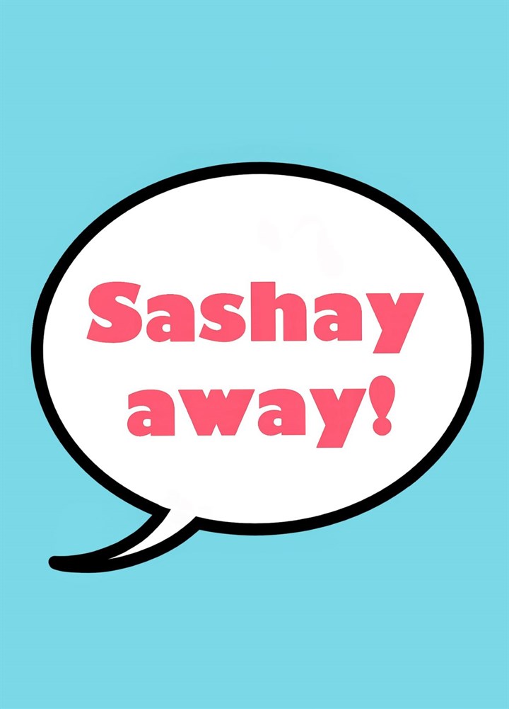 Sashay Away Card