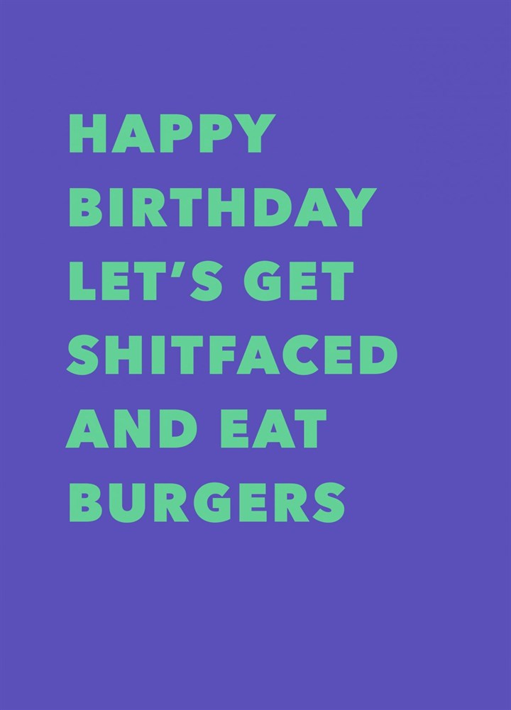 Let's Get Shitfaced And Eat Burgers Card