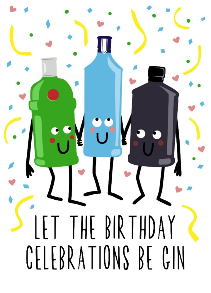 Let The Birthday Celebrations Be Gin Card