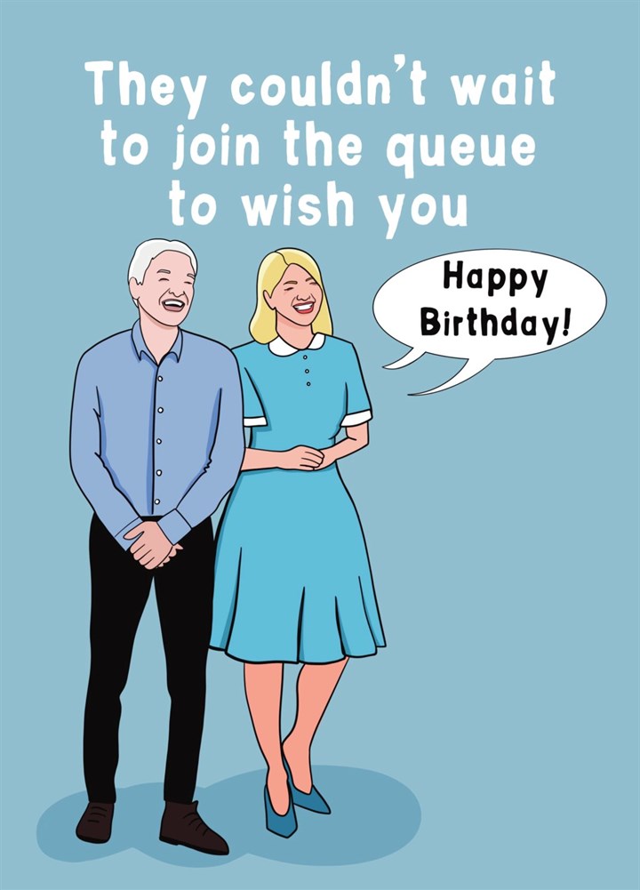 Funny Phil & Holly Queuegate Inspired Birthday Card