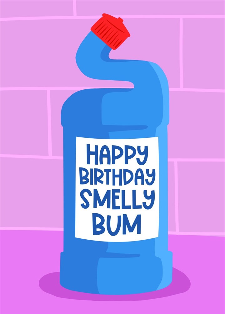 Happy Birthday Smelly Bum Toilet Cleaner Card