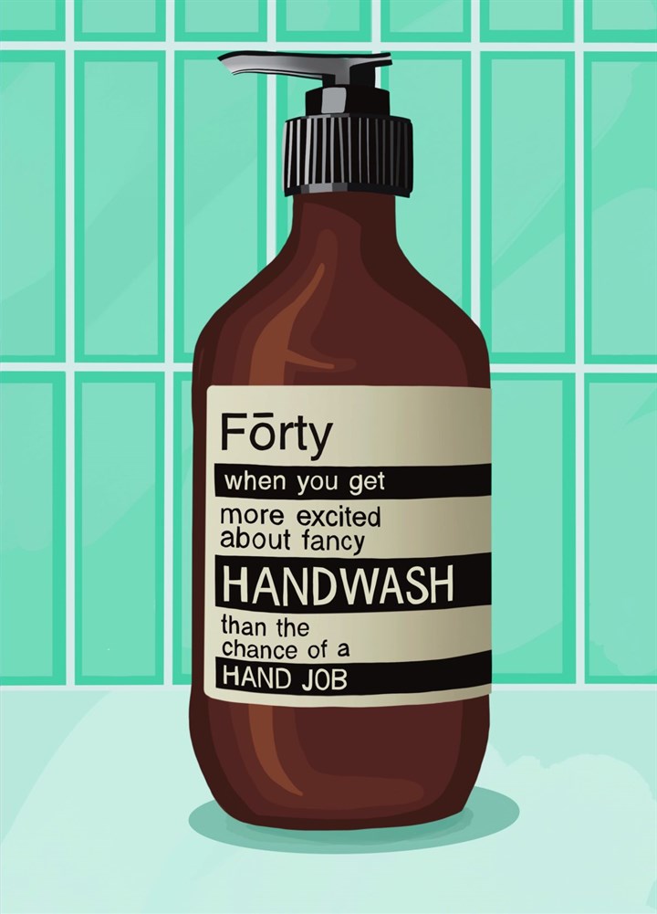 Rude Forty Fancy Hand Wash Hand Job Birthday Card