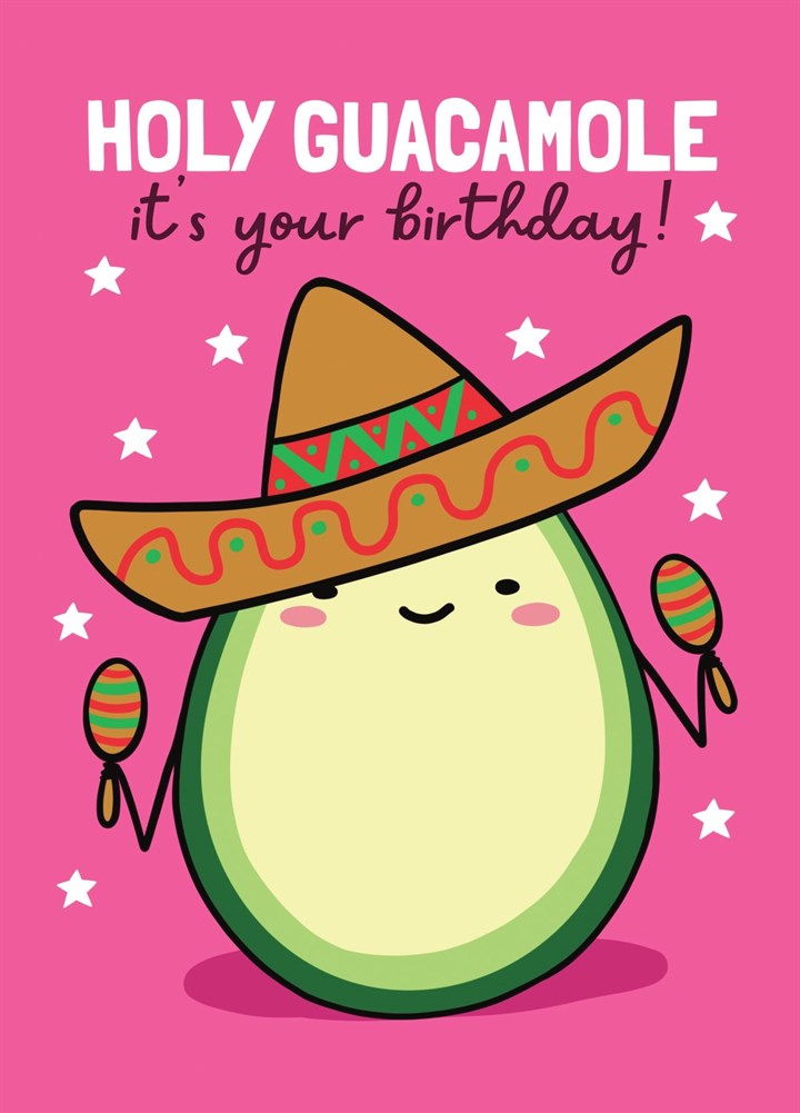 Holy Guacamole Birthday Card For Food Lovers