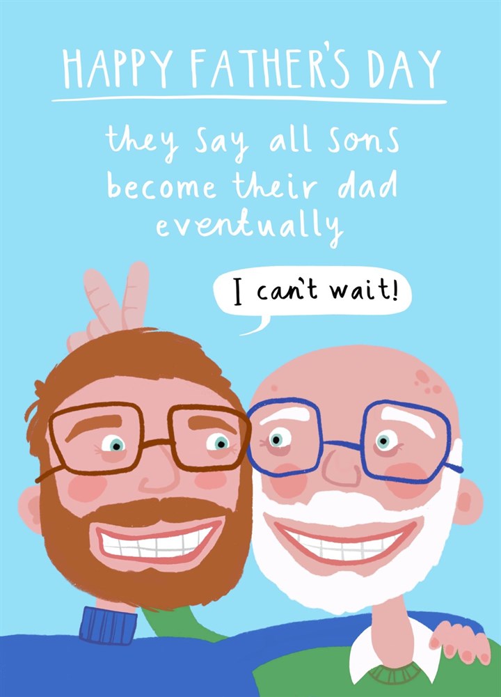 Father's Day Card - All Sons Become Their Dad Eventually