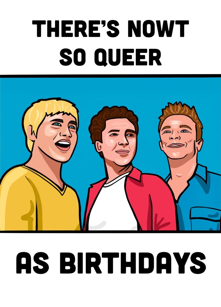 There's Nowt So Queer As Birthdays Card