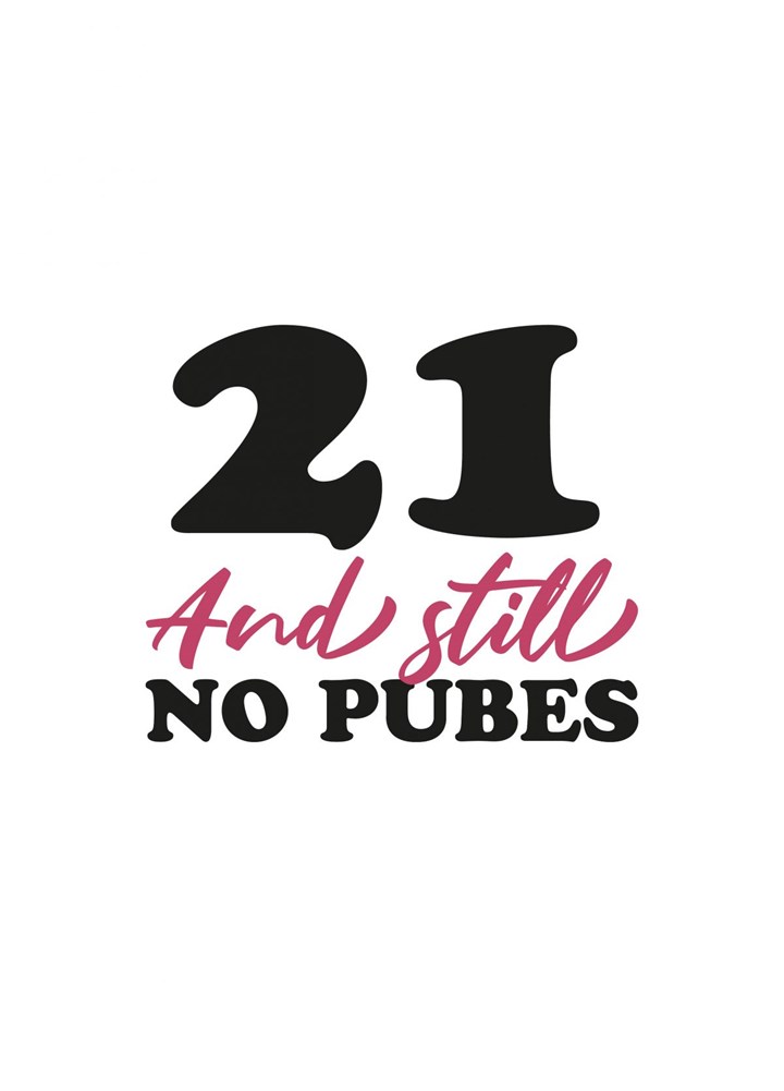 21 And Still No Pubes Card