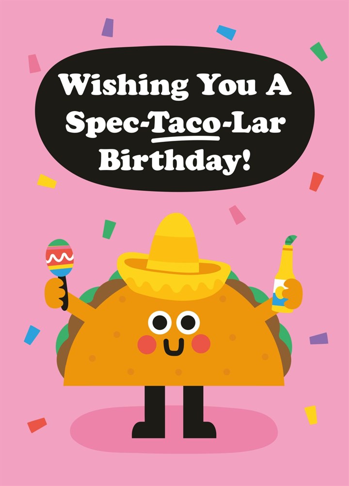 Wishing You A Spec-Taco-Lar Birthday Card