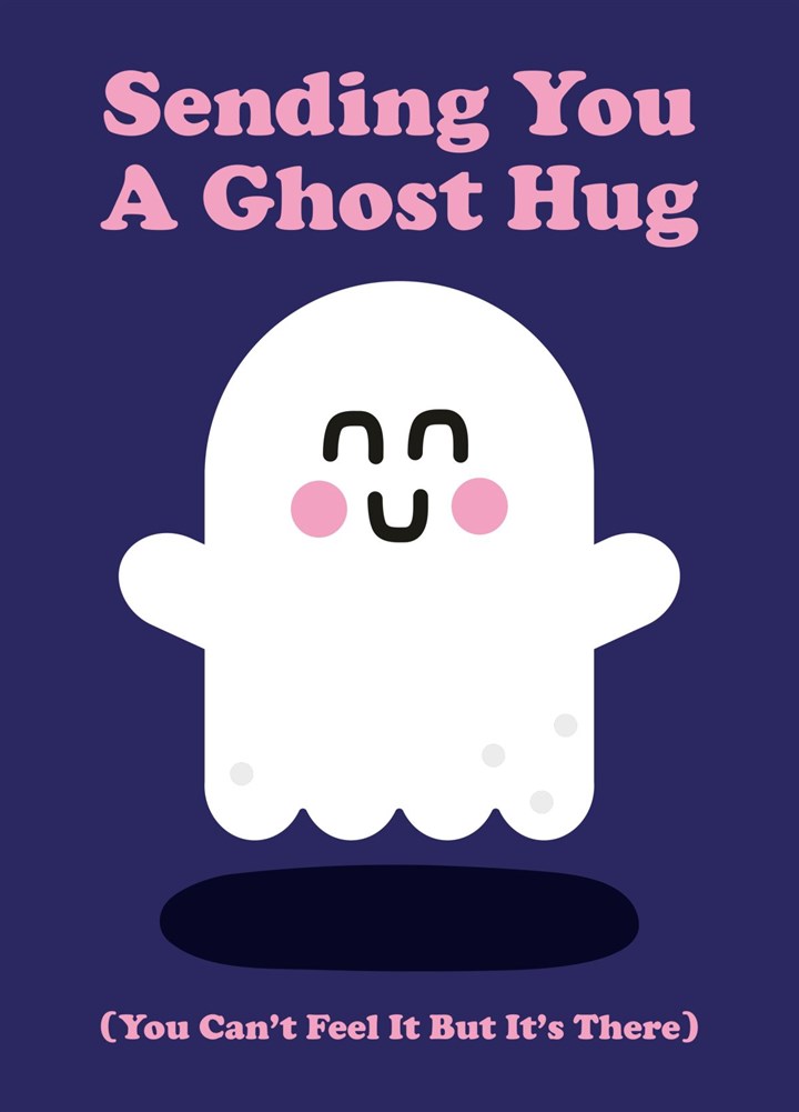 Sending A Ghost Hug - Thinking Of You Card