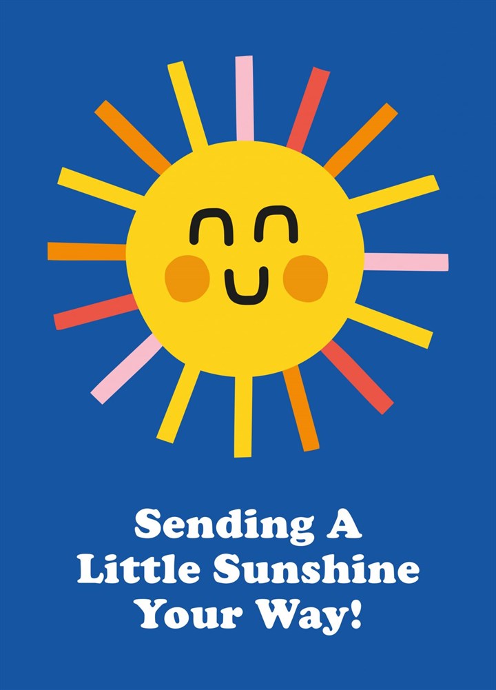 Sending A Little Sunshine Your Way Card