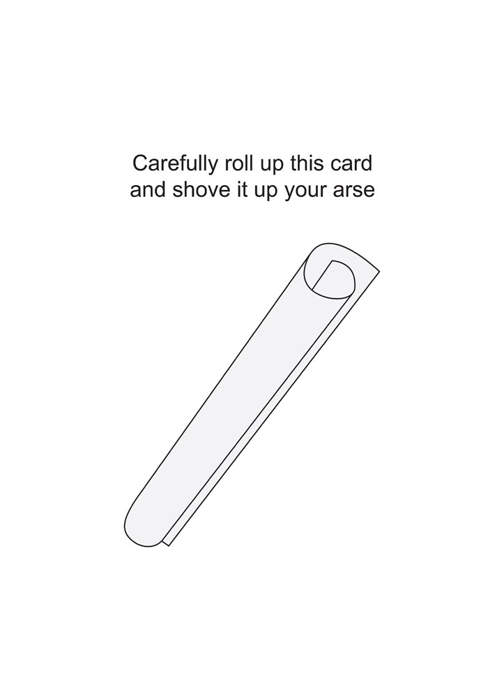 Carefully Roll Up This Card