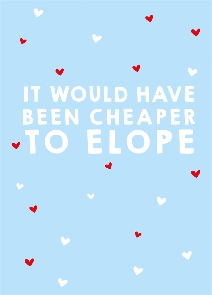Cheaper To Elope Card