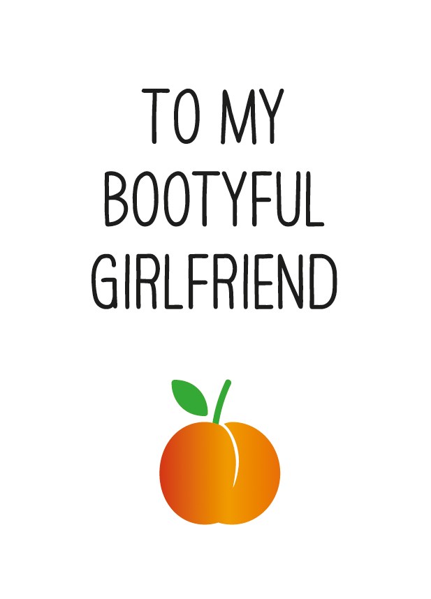To My Bootyful Girlfriend Card