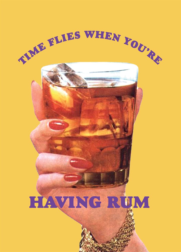 Time Flies When You're Having Rum Card